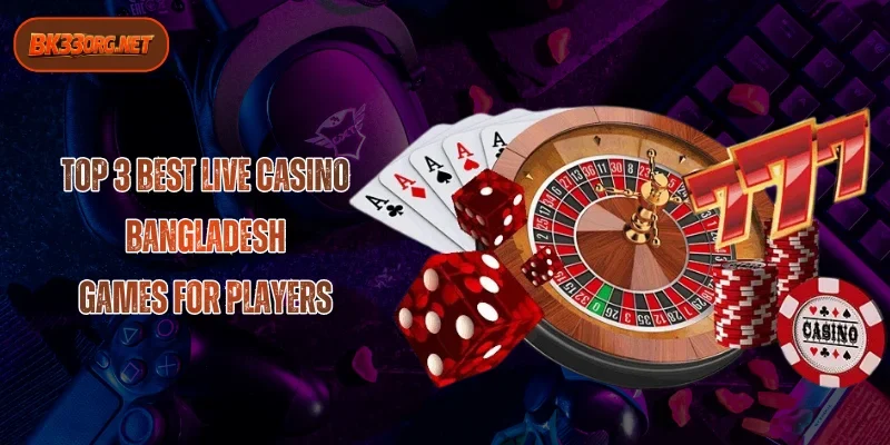 Live casino Bangladesh 2026 - Top Real Dealer Games & Platforms